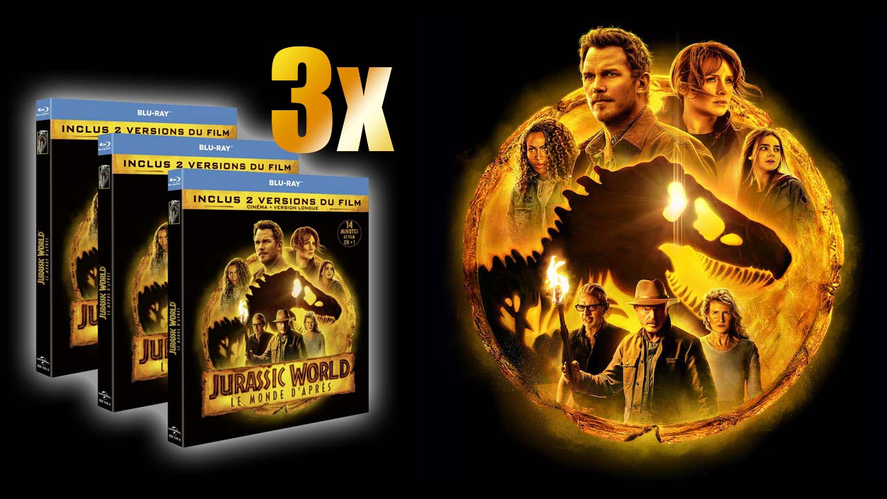 Jurassic World Dominion Version Longue CONCOURS - 3 combos Blu-ray Jurassic World: Le Monde d'après à gagner